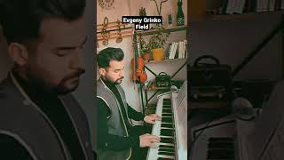 Field - Evgeny Grinko Piyano