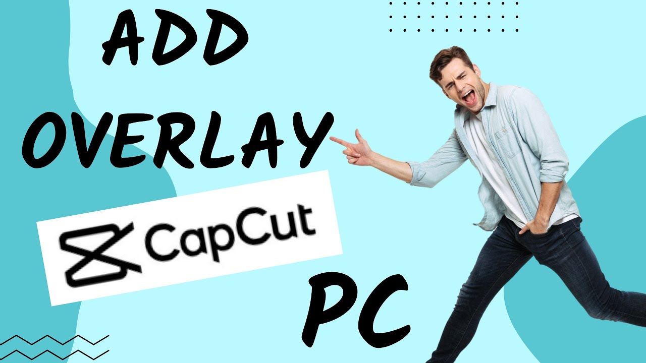 how-to-add-overlay-on-capcut-for-pc-youtube