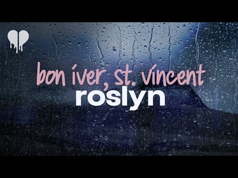 bon iver, st. vincent - roslyn (lyrics)