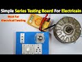 How to Make Simple Series Testing Board for Electrical Testing @TheElectricalGuy