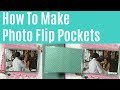 How to make photo flip pockets