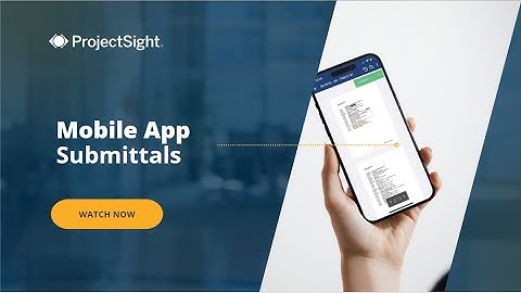 ProjectSight Mobile App: Submittals