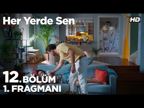 Her Yerde Sen 12. Bölüm 1. Fragmanı