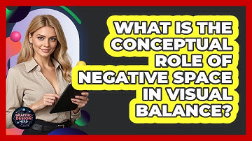 What Is The Conceptual Role Of Negative Space In Visual Balance?