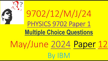 CAIE AS Physics 9702 May /June 2024 Paper 12