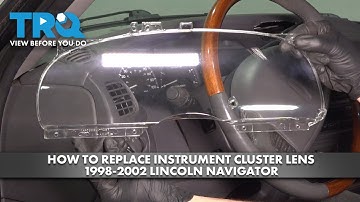 How to Replace Instrument Cluster Lens 1998-2002 Lincoln Navigator