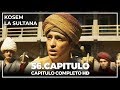 Kosem La Sultana | Capítulo 56