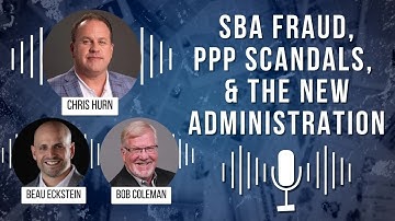 SBA Fraud, PPP Scandals, & the New Administration