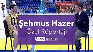 Fenerbahçe'ye transferinin süreci, NBA Yaz Ligi'ndeki performansı | Şehmus Hazer Özel Röportajı