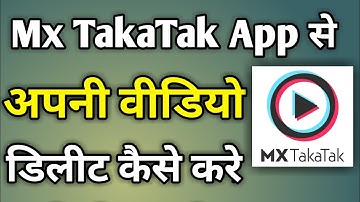 How To Delete Takatak Video | Remove Video From Mx Takatak