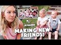 MAKING NEW FRIENDS WHO MADE 10 BABIES!