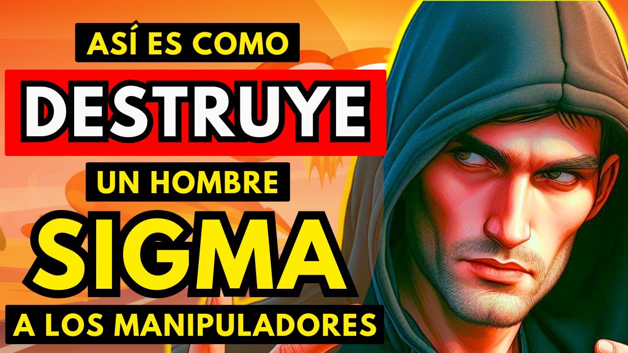 Cómo Los Hombres Sigma DESTRUYEN a Las Personas Manipuladoras