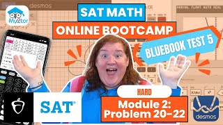 SAT MATH ONLINE BOOTCAMP |  BLUEBOOK TEST 5 MODULE 2 (20-22) HARD