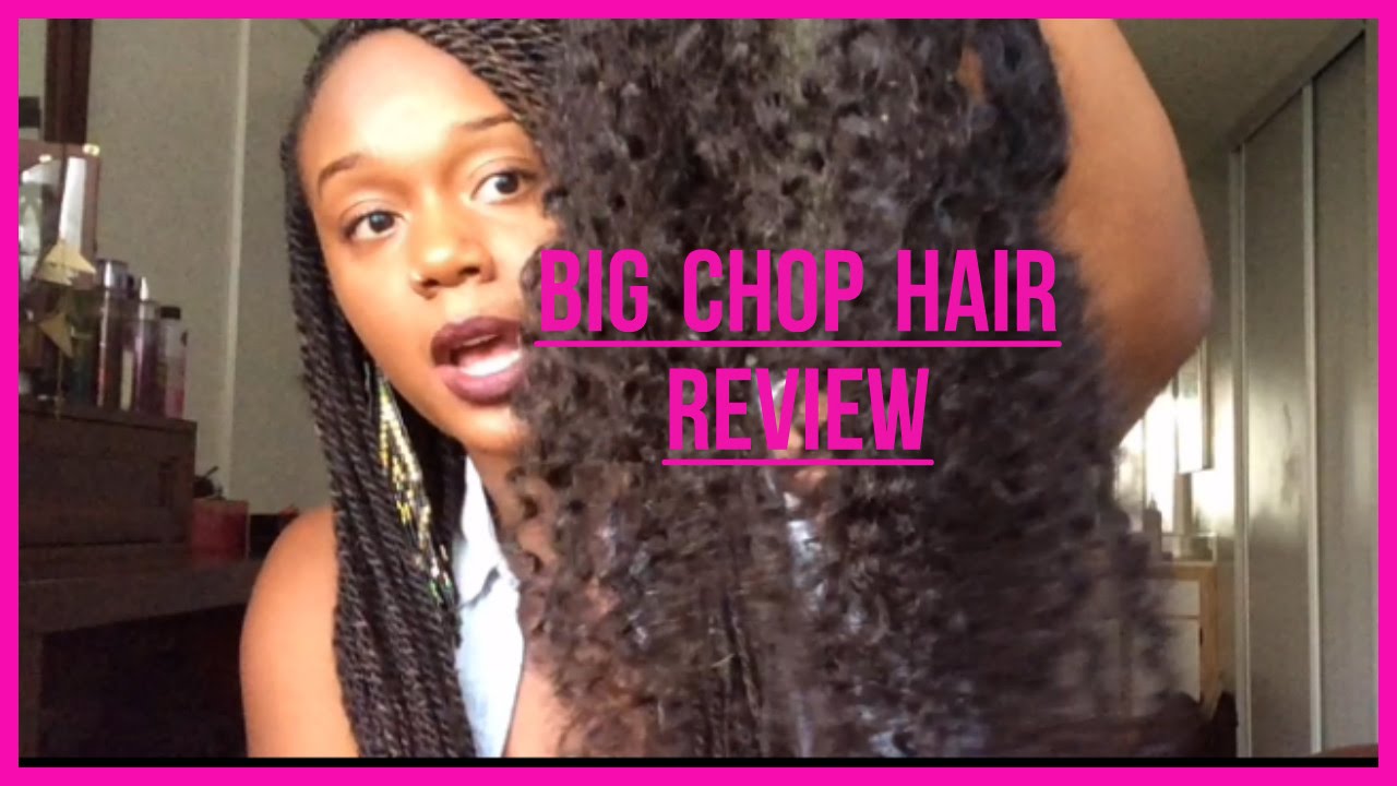 Big Chop Hair Review YouTube