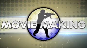 CS:S Movie Making! ~ Everything You Need