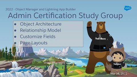 Salesforce Admin Certification Study Group - Session 4