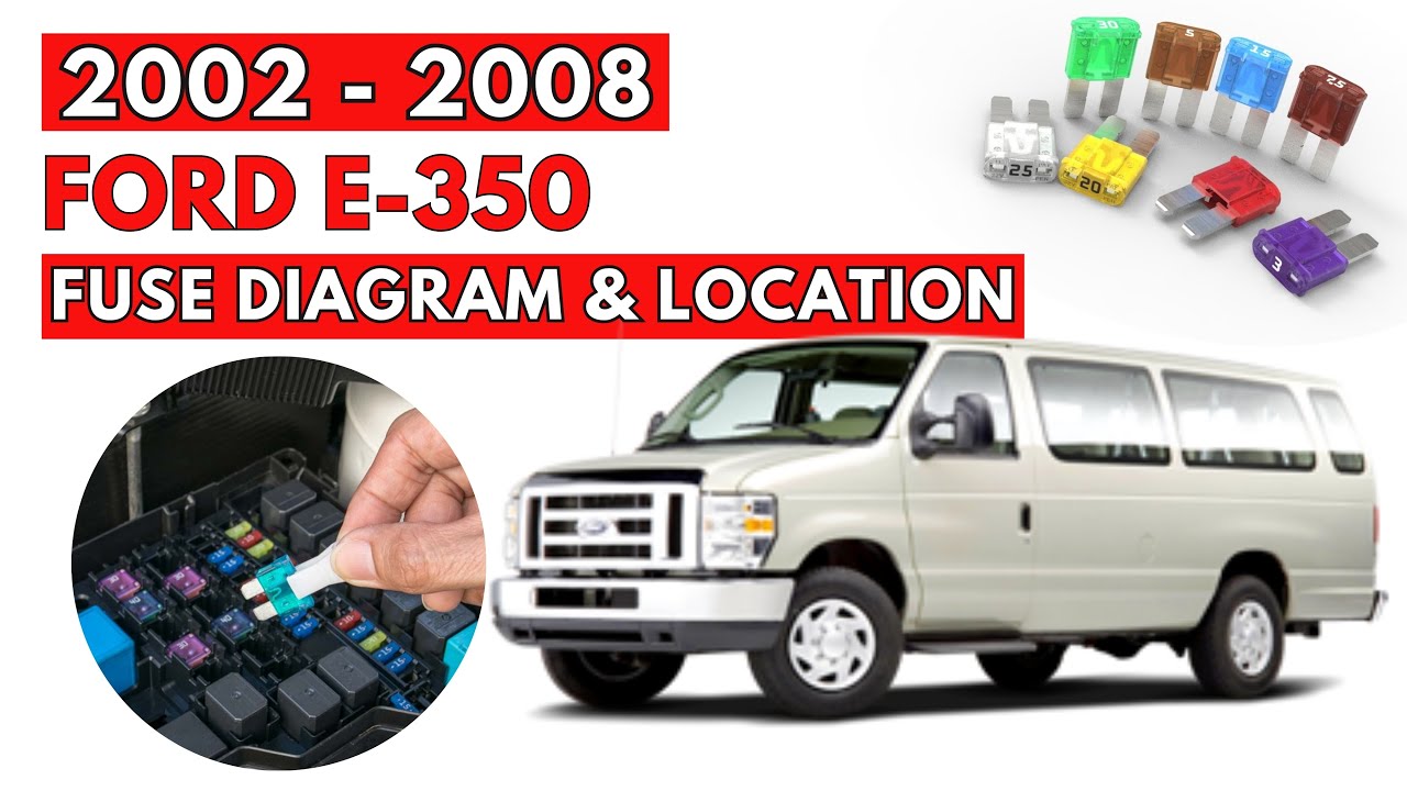 Ford E-350 (2002 to 2008) Fuse Box Diagrams & Location Guide