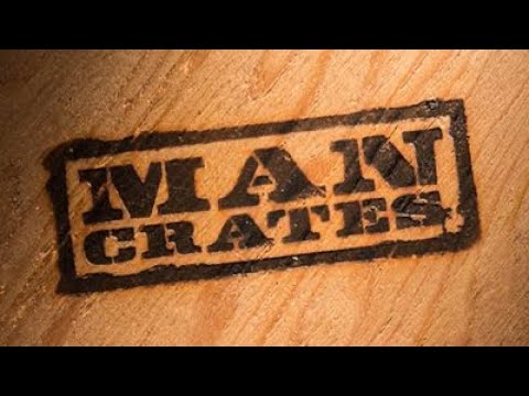 MAN CRATES UNBOXING-