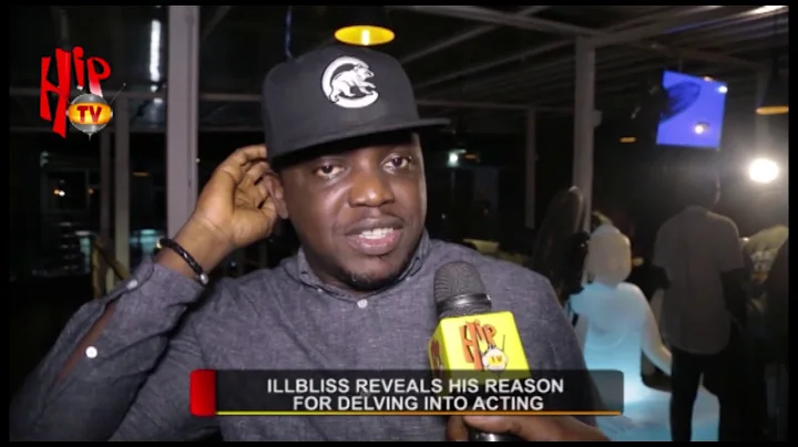ILLBLISS REVEALS HIS REASON FOR DELVING INTO ACTING (Nigerian Entertainment News)