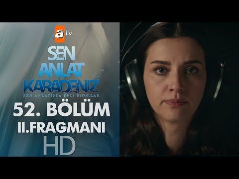 Sen Anlat Karadeniz 52.Bölüm 2. Fragmanı