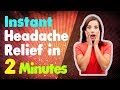 Instant Headache Relief in 2 mintues |  Best of 2017 | Health Doctor