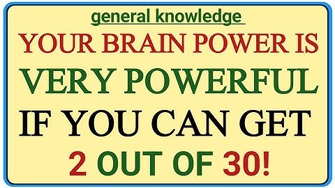 YOUR BRAIN POWER IS VERY POWERFUL IF YOU CAN GET 2 OUT OF 30! | GK PULSE | GENERAL KNOWLEDGE QUIZ