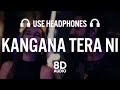 Kangana Tera Ni - ABEER ARORA | Laung Mare Lashkare (8D AUDIO)