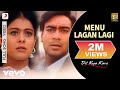 Menu lagan lagi full  dil kya kareajay devgan kajolsukhwinder s jaspinder n