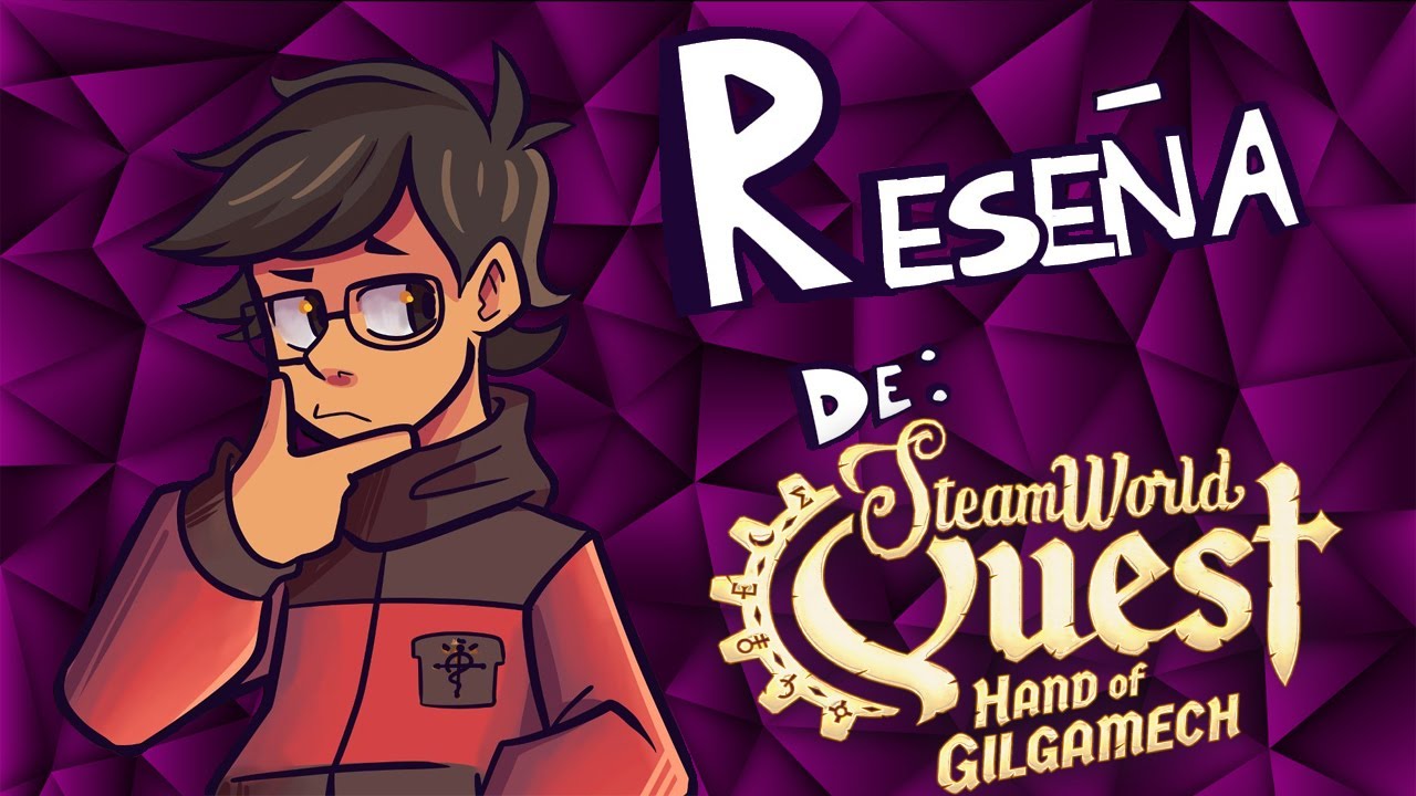 Reseña: SteamWorld Quest: Hand of Gilgamech