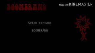 Boomerang-Setan tertawa(Lyric)