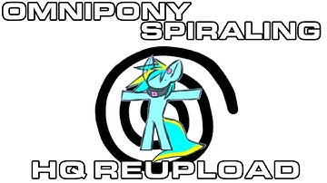 OMNIPONY - SPIRALING (HQ Reupload)