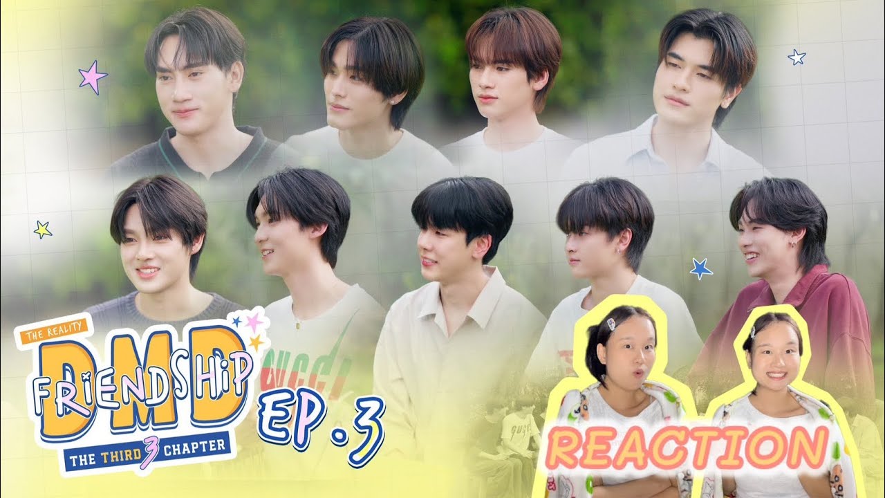 Reaction DMD Friendship the Reality, The THIRD Chapter | EP.3 |ynan|
