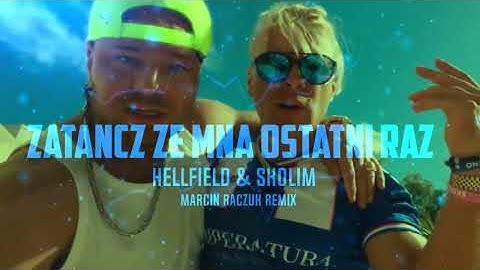 HELLFIELD, SKOLIM - Zatańcz ze mną ostatni raz (MARCIN RACZUK  REMIX)