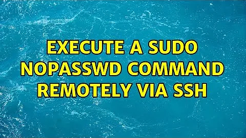 Execute a sudo NOPASSWD command remotely via SSH