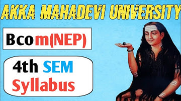 BCOM 4th SEM SYLLABUS NEP | AKKA MAHADEVI UNIVERSITY