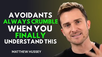 Avoidants Always Crumble When You Finally Understand This | Matthew Hussey
