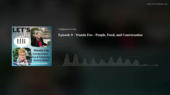 Episode 9 - Wanda Fox - People, Food, and Conversa...