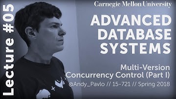 CMU Advanced Database Systems - 05 Multi-Version Concurrency Control Part I (Spring 2018)