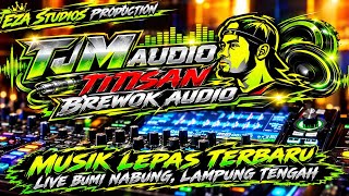 Download Lagu MUSIK LEPAS TJM AUDIO TERBARU LIVE BUMI NABUNG LAMPUNG TENGAH Download Lagu MUSIK LEPAS TJM AUDIO TERBARU LIVE BUMI NABUNG LAMPUNG TENGAH