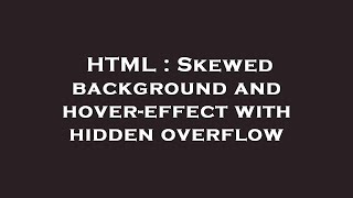 HTML : Skewed background and hover-effect with hidden overflow