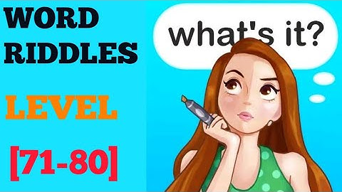 Word riddles level 71 72 73 74 75 76 77 78 79 80 Solution or walkthrough