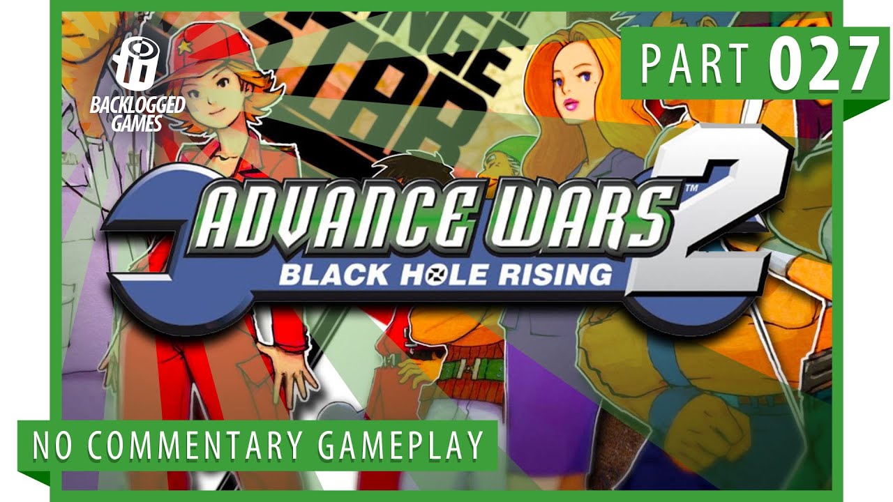 Advance Wars 2 Black Hole Rising │ Part 27 Gameplay │ Backlogged Games YouTube Advance Wars 2 Black Hole Rising │ Part 27 Gameplay │ Backlogged Games YouTube