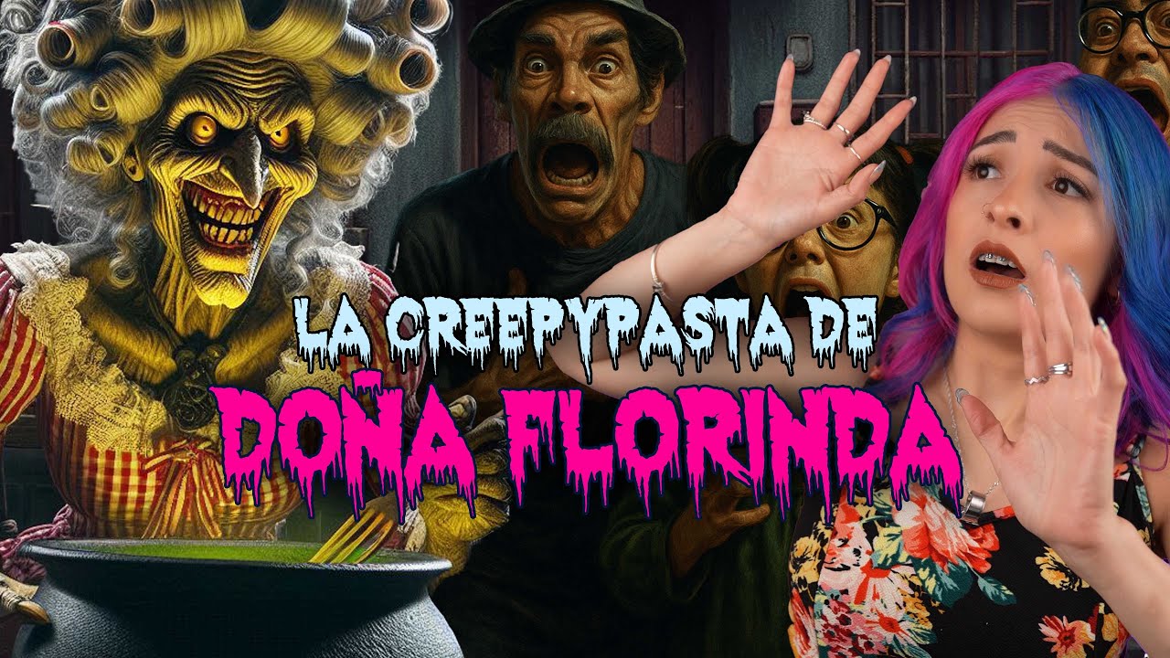 LA CREEPYPASTA DE DOÑA FLORINDA