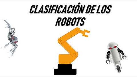 Definición y clasificación de los robots