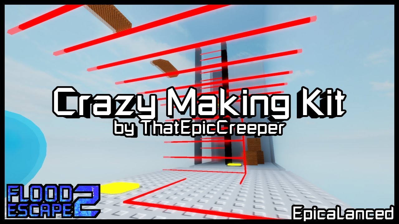 Crazy Making Kit [Crazy] by ThatEpicCreeper | Flood Escape 2 Community Maps: Legacy