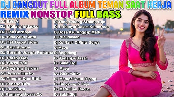 DJ DANGDUT FULL BASS NONSTOP 🔥DJ ENAK NEMANI SAAT SANTAI DJ TERBARU 2025 🚀REMIX NONSTOP FULL BASS