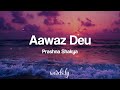 Aawaz deu lyrics  prashna shakya  nepali song lyrics 