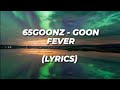 65GOONZ - GOON FEVER(LYRICS)