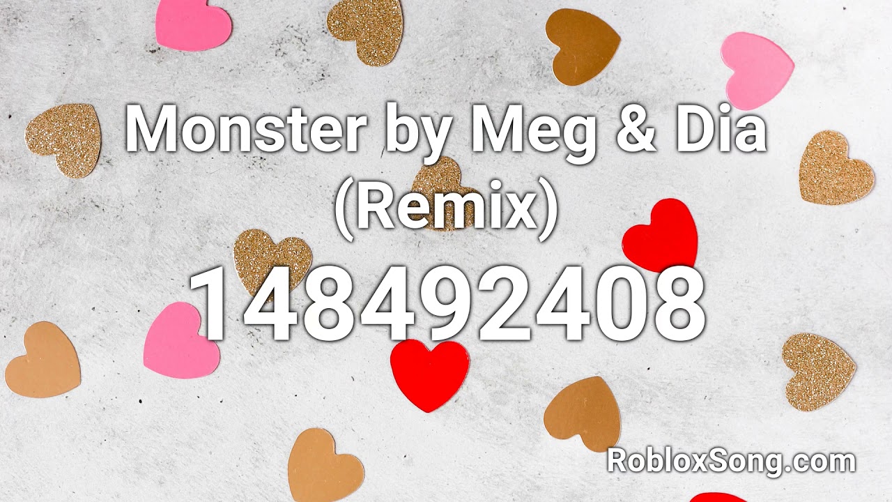 Monster By Meg Dia Remix Roblox Id Roblox Music Code Youtube - roblox song code for monster