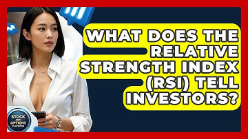 What Does The Relative Strength Index (RSI) Tell Investors? - Stock and Options Playbook
